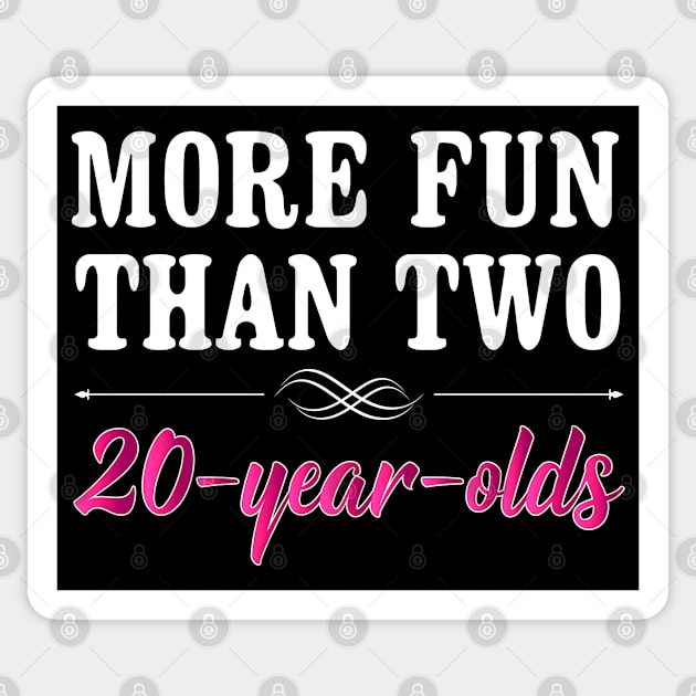 More Fun Than Two 20 Year Olds Funny Birthday Sticker by SoCoolDesigns